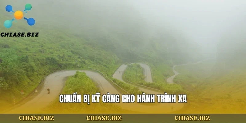 Chuẩn bị kỹ càng cho hành trình xa