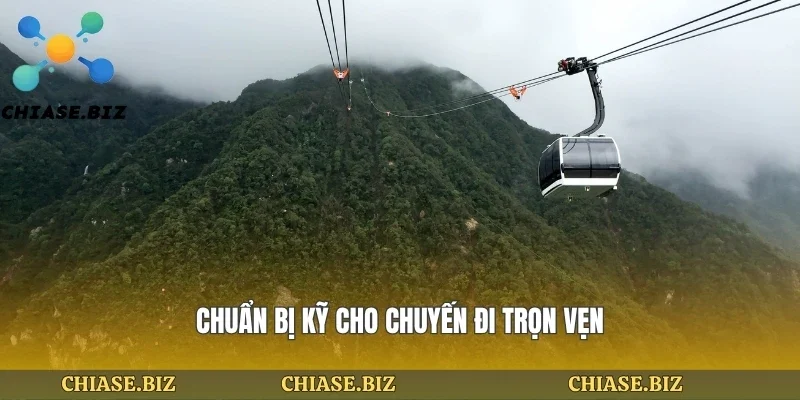 Chuẩn bị kỹ cho chuyến đi trọn vẹn
