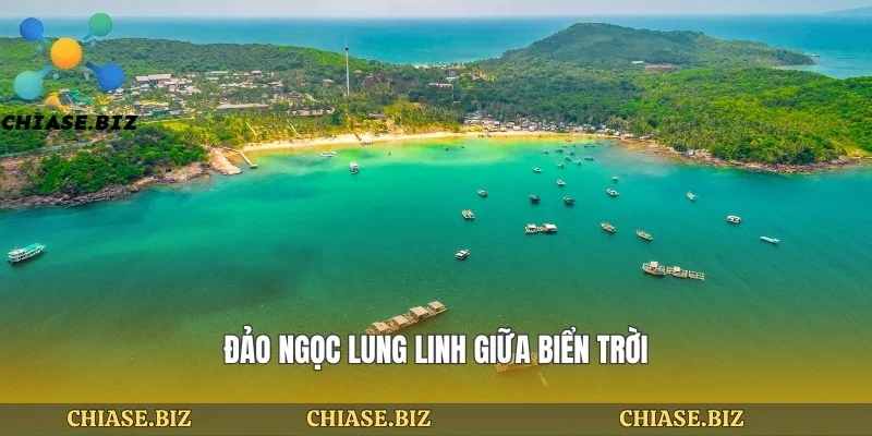 Đảo ngọc lung linh giữa biển trời