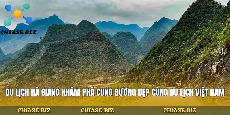Du Lịch Hà Giang Khám Phá Cung Đường Đẹp Cùng Du Lịch Việt Nam