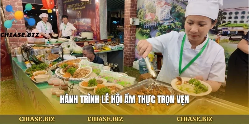 Hành trình lễ hội ẩm thực trọn vẹn