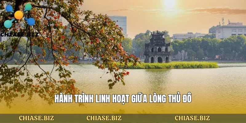 Hành trình linh hoạt giữa lòng thủ đô
