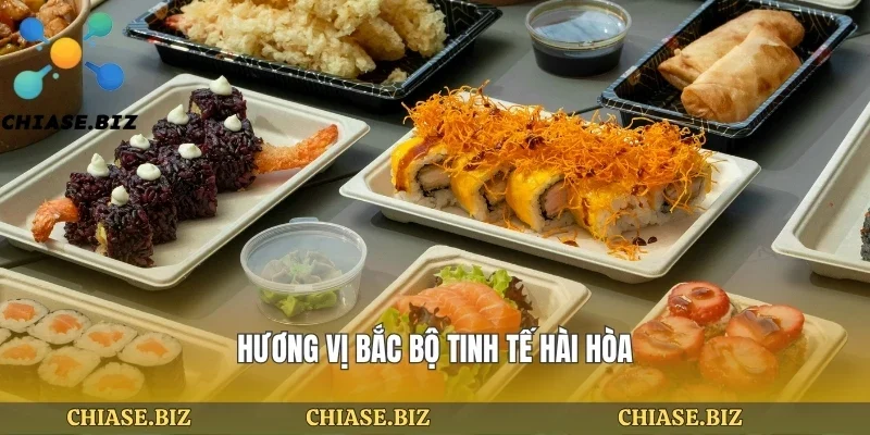 Hương vị bắc bộ tinh tế hài hòa