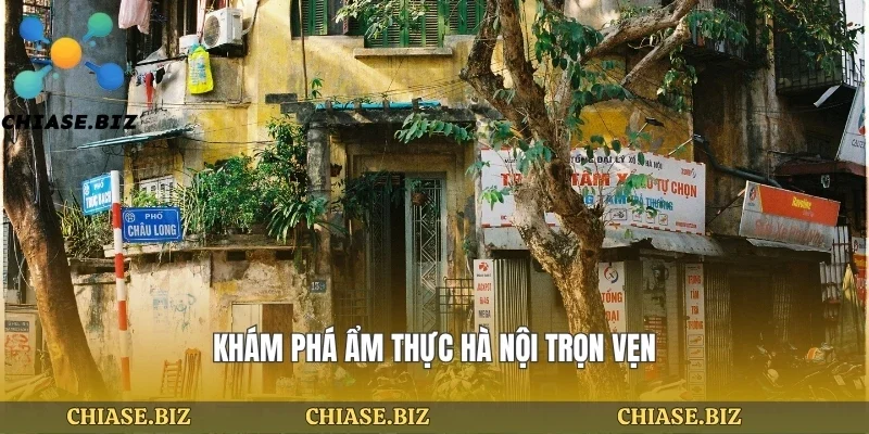 Khám phá ẩm thực hà nội trọn vẹn