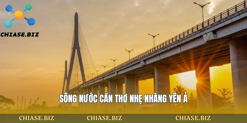 Sông nước cần thơ nhẹ nhàng yên ả