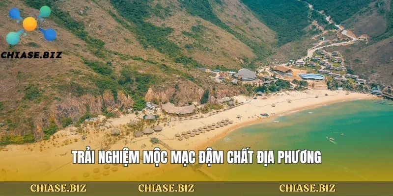 Trải nghiệm mộc mạc đậm chất địa phương