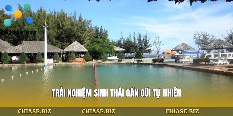 Trải nghiệm sinh thái gần gũi tự nhiên