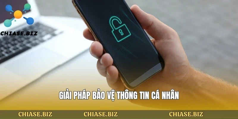 Giải pháp bảo vệ thông tin cá nhân