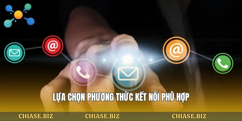 Lựa chọn phương thức kết nối phù hợp